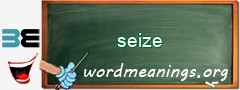 WordMeaning blackboard for seize